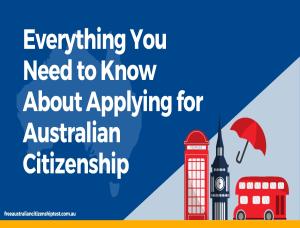 Everything You Need to Know About Applying for Australian Citizenship