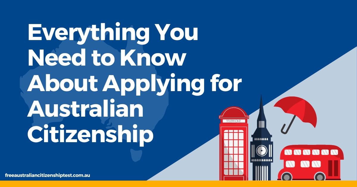 Everything You Need to Know About Applying for Australian Citizenship